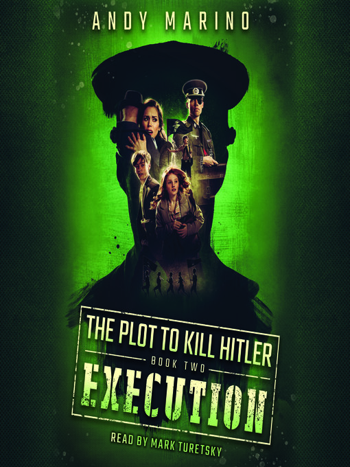 Title details for Execution (The Plot to Kill Hitler #2) by Andy Marino - Available
